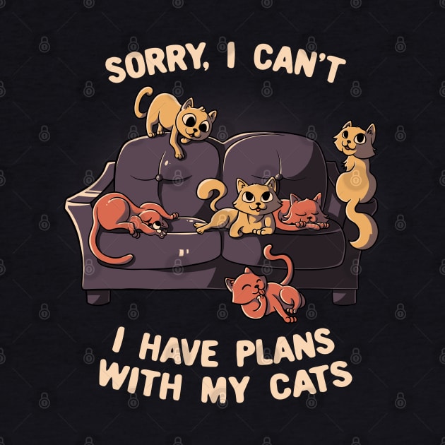 Sorry I Can't I Have Plans With My Cats Funny Cute Gift by eduely